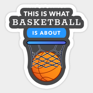 This is What Basketball is About Sticker